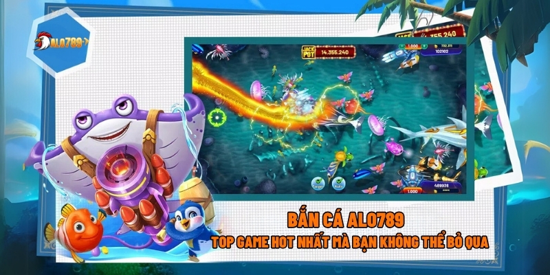 bắn cá ALO789