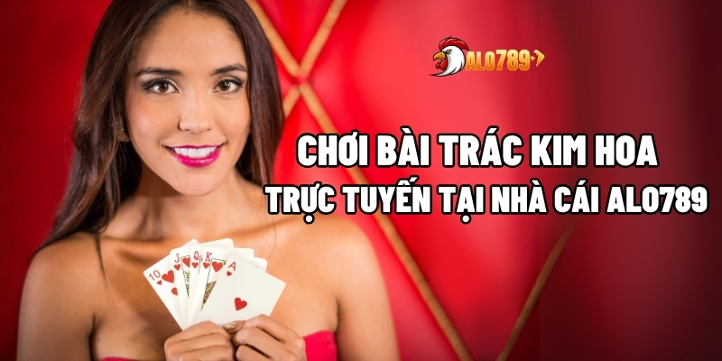 Cách chơi bài Trác Kim Hoa